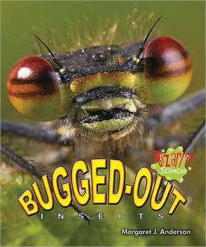 Bugged-Out Insects de Margaret J. Anderson