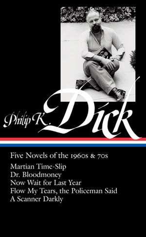 Philip K. Dick: Five Novels of the 1960s & 70s de Philip K. Dick