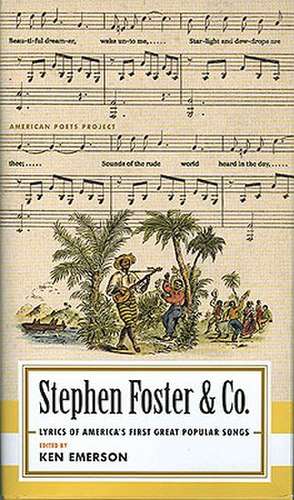 Stephen Foster & Co.: Lyrics of America's First Great Popular Songs de Stephen Foster