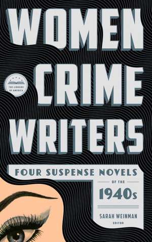 Women Crime Writers: Four Suspense Novels of the 1940s: Laura/The Horizontal Man/In a Lonely Place/The Blank Wall de Vera Caspary