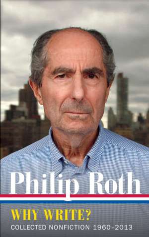 Philip Roth: Why Write? Collected Nonfiction 1960-2014 de Philip Roth