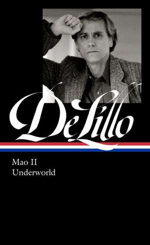 Don Delillo: Mao II & Underworld (Loa #374) de Don Delillo