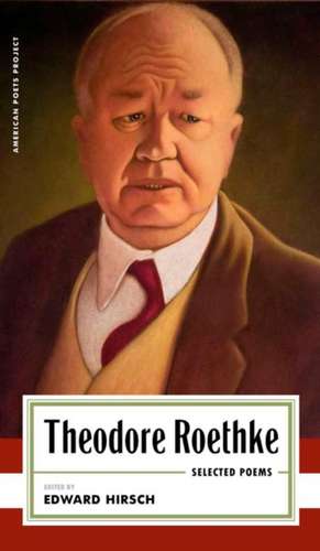 Theodore Roethke: Selected Poems de Theodore Roethke