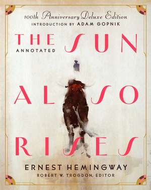 The Annotated Sun Also Rises: 100th Anniversary Deluxe Edition de Ernest Hemingway