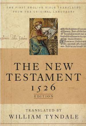 Tyndale New Testament-OE-1526 de David Daniell