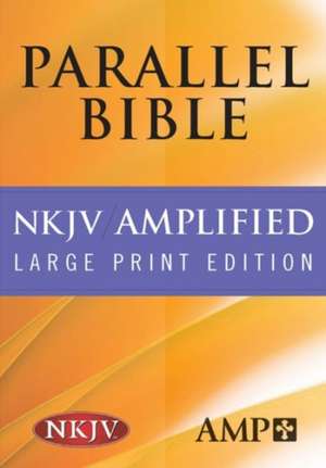 Parallel Bible-PR-Am/NKJV-Large Print de Hendrickson Publishers