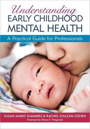 Understanding Early Childhood Mental Health: A Practical Guide for Professionals de Hiram E. Fitzgerald