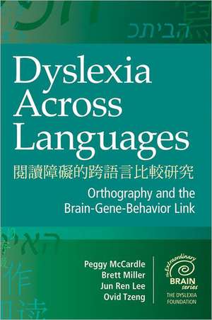 Dyslexia Across Languages: Orthography and the Brain-Gene-Behavior Link de Peggy McCardle