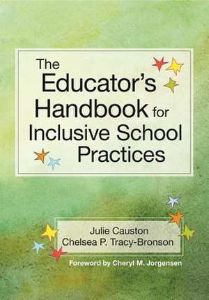 The Educator's Handbook for Inclusive School Practices de Julie Causton