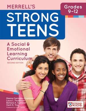 Merrell's Strong Teens Grades 9 12: A Social and Emotional Learning Curriculum, Second Edition de Dianna Carrizales-Engelmann