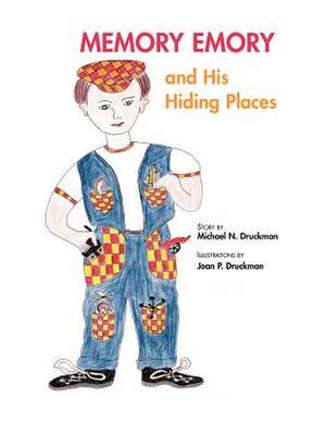 Memory Emory and His Hiding Places de Michael N. Druckman