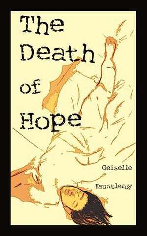 The Death of Hope: New Hope for Non-Readers de Geiselle Fauntleroy