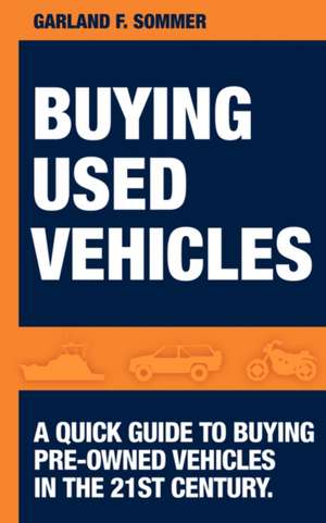 Buying Used Vehicles de Garland F. Sommer