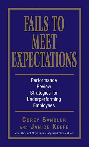 Fails to Meet Expectations: Successful Strategies for Underperforming Employees de Corey Sandler