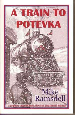 A Train to Potevka de Mike Ramsdell