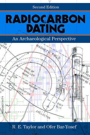 Radiocarbon Dating: An Archaeological Perspective de R. E. Taylor