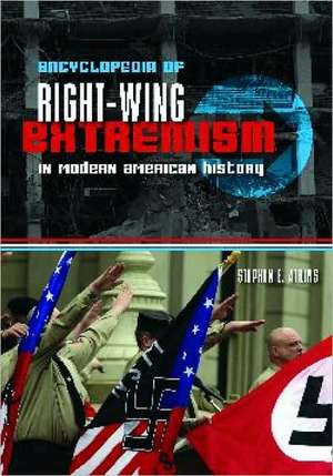 Encyclopedia of Right-Wing Extremism in Modern American History de Stephen E. Atkins