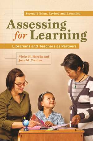 Assessing for Learning: Librarians and Teachers as Partners de Violet H. Harada