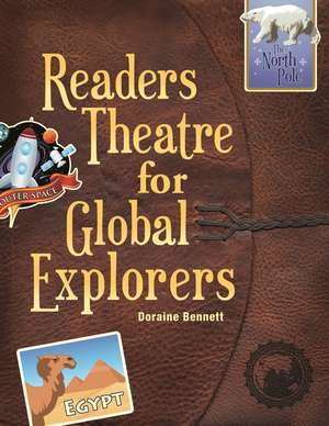 Readers Theatre for Global Explorers de Doraine Bennett