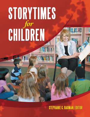 Storytimes for Children de Stephanie G. Bauman