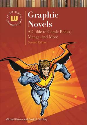 Graphic Novels: A Guide to Comic Books, Manga, and More de Michael Pawuk