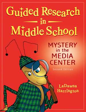 Guided Research in Middle School: Mystery in the Media Center de La Dawna Harrington