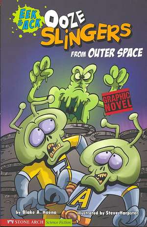 Ooze Slingers from Outer Space de Blake A. Hoena