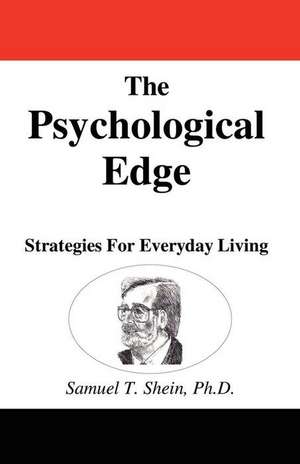 The Psychological Edge: Strategies for Everyday Living de Sam Shein