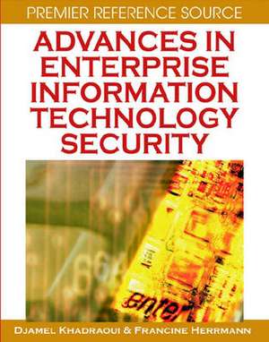 Advances in Enterprise Information Technology Security de Francine Herrmann