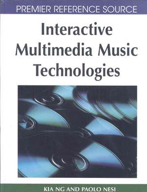 Interactive Multimedia Music Technologies de Kia Ng