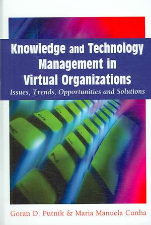 Knowledge and Technology Management in Virtual Organizations de Goran D. Putnik