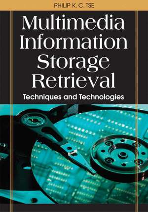 Multimedia Information Storage and Retrieval de Philip K. C. Tse