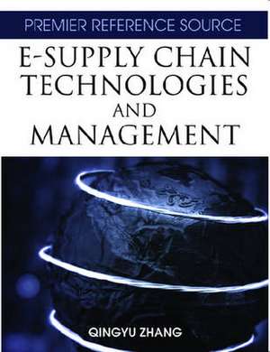 E-Supply Chain Technologies and Management de Quingyu Zhang