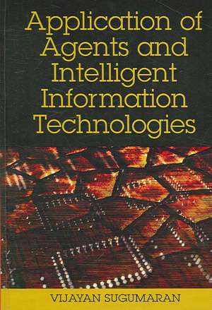 Application of Agents and Intelligent Information Technologies de Vijayan Sugumaran