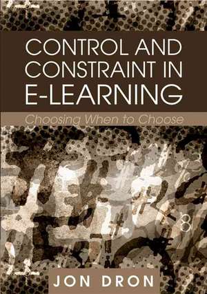 Control and Constraint in E-Learning de Jon Dron