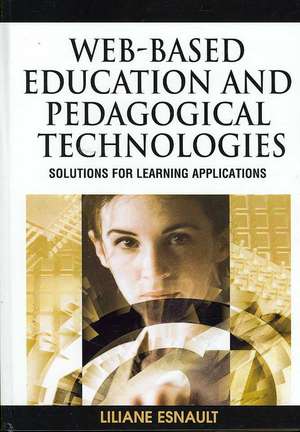 Web-Based Education and Pedagogical Technologies de Liliane Esnault