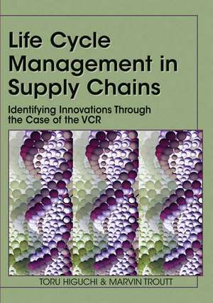 Life Cycle Management in Supply Chains de Toru Higuchi