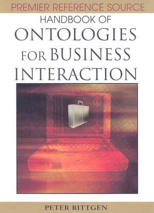 Handbook of Ontologies for Business Interaction de Peter Rittgen