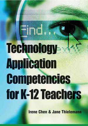 Technology Application Competencies for K-12 Teachers de Irene Chen