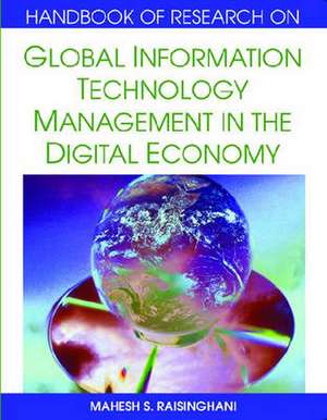 Global Information Technology Management in the Digital Economy de Mahesh S. Raisinghani