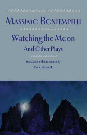 Watching the Moon and Other Plays de Massimo Bontempelli