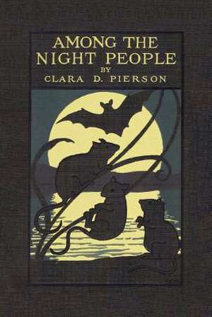 Among the Night People de Clara Dillingham Pierson