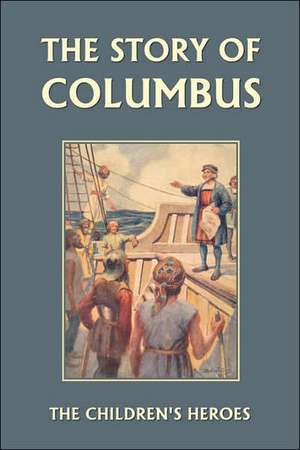 The Story of Columbus de Gladys M. Imlach