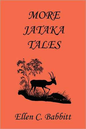 More Jataka Tales (Yesterday's Classics) de Ellen C. Babbitt