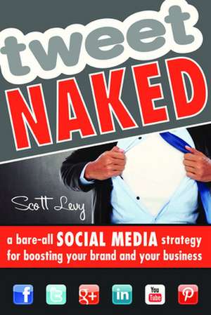 Tweet Naked de Scott Levy