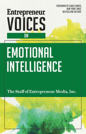 Entrepreneur Voices on Emotional Intelligence de Inc. The Staff of Entrepreneur Media