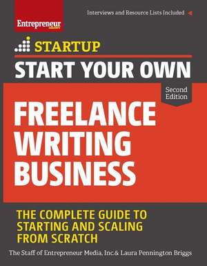 Start Your Own Freelance Writing Business de Laura Pennington Briggs