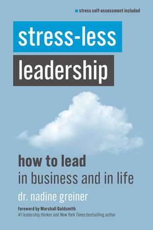 Stress-Less Leadership de Nadine Greiner