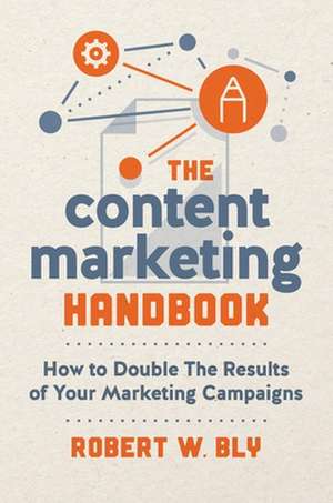 Content Marketing Handbook de Robert W. Bly