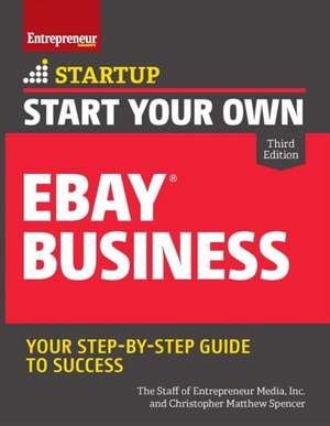 Start Your Own eBay Business de Inc. The Staff of Entrepreneur Media